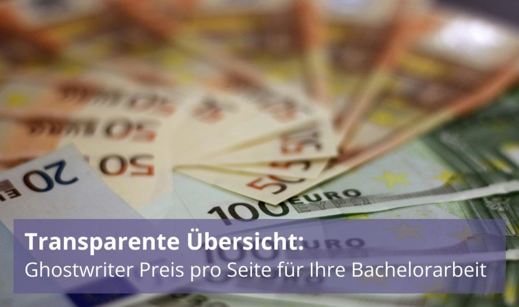 Transparente Übersicht: Ghostwriter Preis pro Seite für Ihre Bachelorarbeit